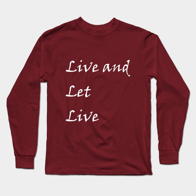 Live and Let Live Slogan from Alcholics Anonymous Seen in Recovery Meetings from the Big Book of AA Long Sleeve T-Shirt by Zen Goat 